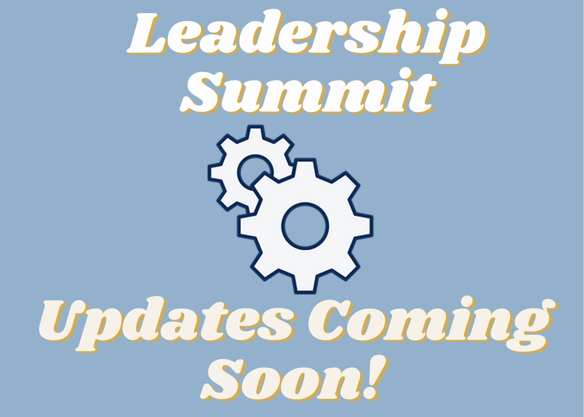 Leadership Summit Updates Coming Soon