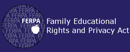 FERPA: Family Educational Rights and Privacy Act